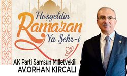 Milletvekili Av.Orhan Kırcalı, Tüm İslam Aleminin Mübarek Ramazan-I Şerifini Tebrik Ederim.