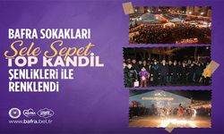 Bafra Sokakları, Sele Sepet Top Kandil Şenlikleri İle Renklendi