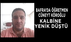 Bafra’da Öğretmen Cüneyt Köroğlu Kalbine Yenik Düştü