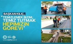 Başkan Kılıç:“Temizlemek Bizim, Temiz Tutmak Hepimizin Görevi”