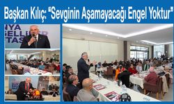 Başkan Kılıç: “Sevginin Aşamayacağı Engel Yoktur”