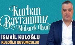 İş İnsanı İsmail Kuloğlu’dan Kurban Bayramı Mesajı