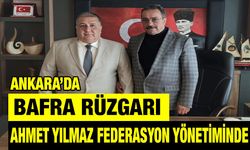 Ankara’da Bafra Rüzgarı:Ahmet Yılmaz Federasyon Yönetiminde