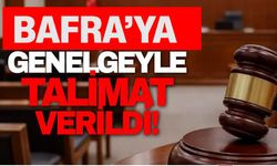 Bafra’ya genelgeyle talimat verildi!