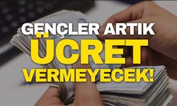 Gençler artık ücret vermeyecek!