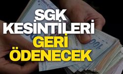 SGK kesintileri iptal edildi! Geri ödenecek