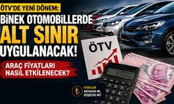 ÖTV'de yeni dönem: Binek otomobillerde alt sınır uygulanacak! Araç fiyatları nasıl etkilenecek?