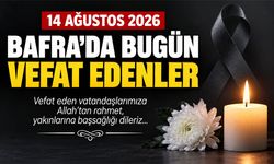 14 Ağustos 2026 Bafra da Bugün Vefat Edenler