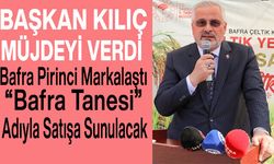 Başkan Kılıç Müjdeyi verdi.Bafra Pirinci Markalaştı, “Bafra Tanesi” Adıyla Satışa Sunulacak