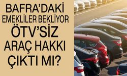 Bafra’daki emekliler de araştırıyor: ÖTV'siz araç çıktı mı, kimleri kapsayacak?