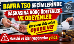 Bafra Tso Seçimlerinde Başkasına Borç Ödetenler Ve Ödeyenler