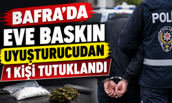 Bafra’da Eve Baskın Uyuşturucudan 1 Kişi Tutuklandı