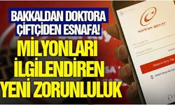 Bakkaldan doktora, çiftçiden esnafa! Milyonları ilgilendiren yeni zorunluluk