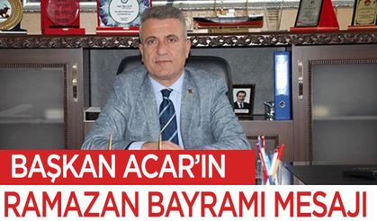 Alaçam Belediye Başkanı İlyas Acar'dan Ramazan Bayramı Mesajı