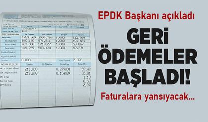 EPDK Başkanı açıkladı: Geri ödemeler başladı, faturalara yansıyacak