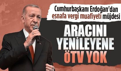 Cumhurbaşkanı Erdoğan’dan esnafa vergi muafiyeti müjdesi