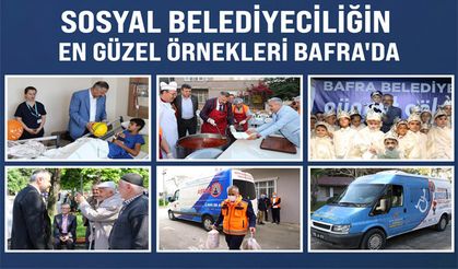 Sosyal Belediyeciliğin En Güzel Örnekleri Bafra'da