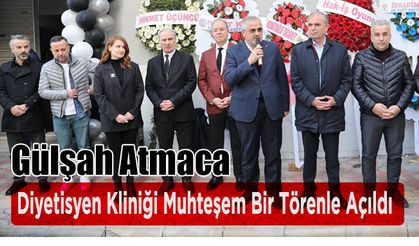 Gülşah Atmaca Diyetisyen Kliniği Muhteşem Bir Törenle Açıldı