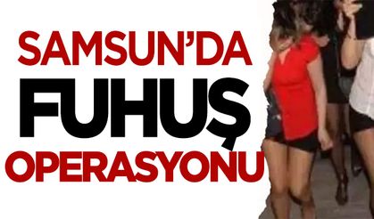 Samsun'da fuhuş operasyonu!