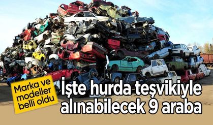 İşte hurda teşvikiyle alınabilecek 9 araba