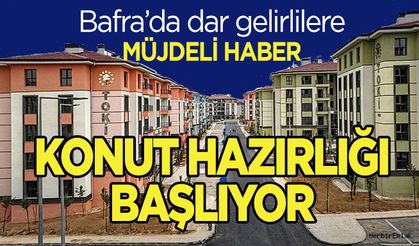Bafra’da dar gelirlilere konut 2025 yılı müjdesi..