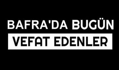 Bafra Vefat İlanları 27 Şubat Perşembe 2025