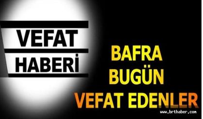 Bafra’da 19 Nisan 2025 Tarihli Vefat Duyuruları