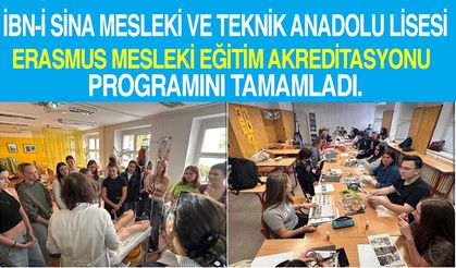 İbn-i Sina Mesleki ve Teknik Anadolu Lisesi Erasmus Mesleki Eğitim Akreditasyonu Programını Tamamladı.