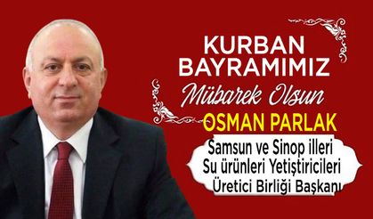 Bafralı İş İnsanı Osman Parlak’dan, bayram mesajı