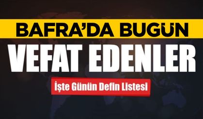17 Eylül 2025 Çarşamba Bafra Vefat İlanları