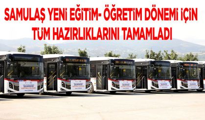 Samulaş Yeni Eğitim- Öğretim Dönemi İçin Tüm Hazırlıklarını Tamamladı