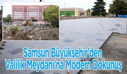 Samsun Büyükşehir’den Valilik Meydanı’na Modern Dokunuş