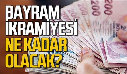 Bayram ikramiyesi ne kadar olacak: Kimler bayrak ikramiyesi alacak?