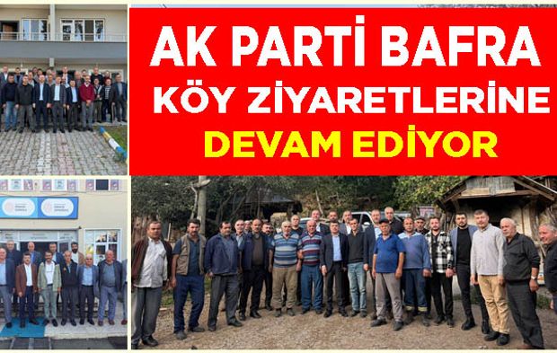 AK Parti Bafra Heyeti Mahalle (Köy) Ziyaretlerini Sürdürüyor
