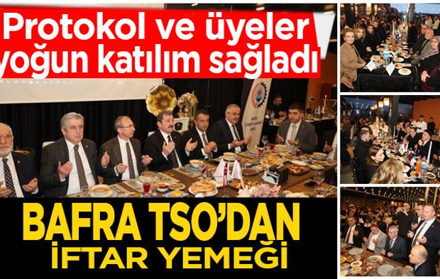 Bafra TSO Protokol ve Üyeleriyle İftarda Buluştu