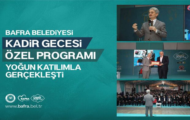 Bafra Belediyesi Kadir Gecesi Özel Programı Yoğun Katılımla Gerçekleşti