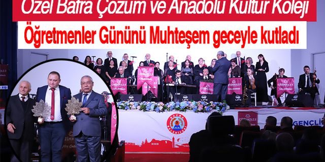 Özel Bafra Çözüm ve Anadolu Kültür Koleji   Öğretmenler Gününü Muhteşem geceyle kutladı…