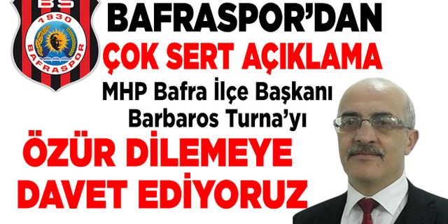 Bafraspor kulübü;Barbaros Turna’yı özür dilemeye davet ediyoruz