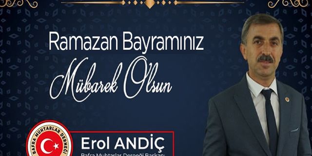 Başkan Erol Andiç'in Ramazan Bayramı mesajı