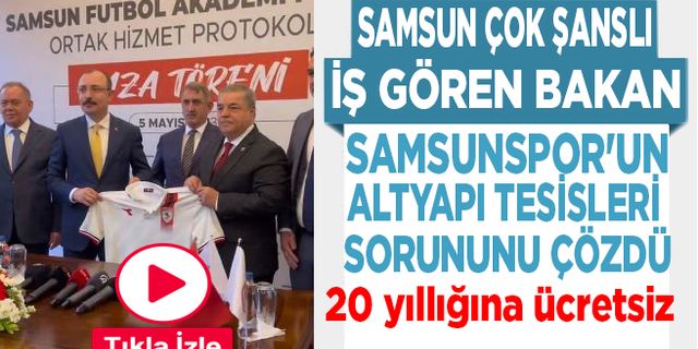 Bakan Muş,Samsunspor'un altyapı tesisleri sorununu çözdü