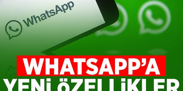 WhatsApp'a yeni özellikler