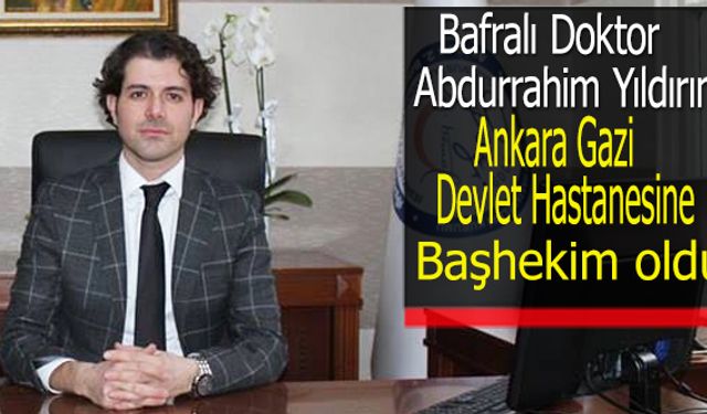 Bafralı Doktor Başhekim oldu.