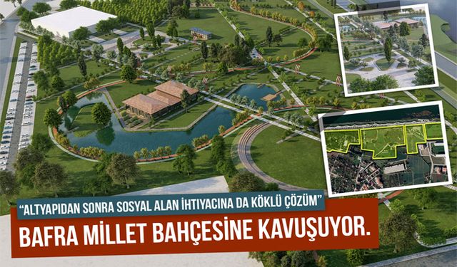 Bafra Millet Bahçesine Kavuşuyor