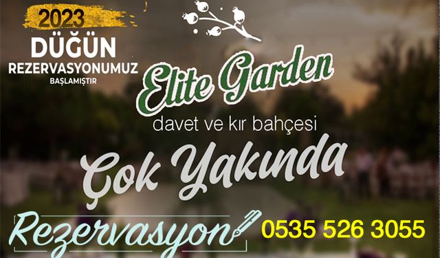 Elite garden açılıyor..