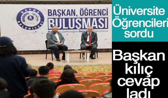 Başkan Kılıç Üniversite Öğrencileri İle Bir Araya Geldi