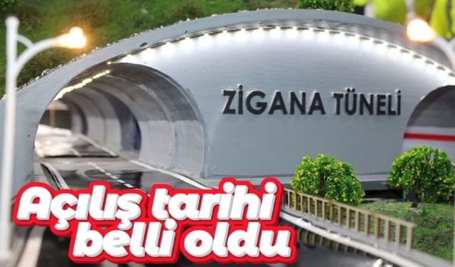 Zigana Tüneli'nin açılış tarihi belli oldu