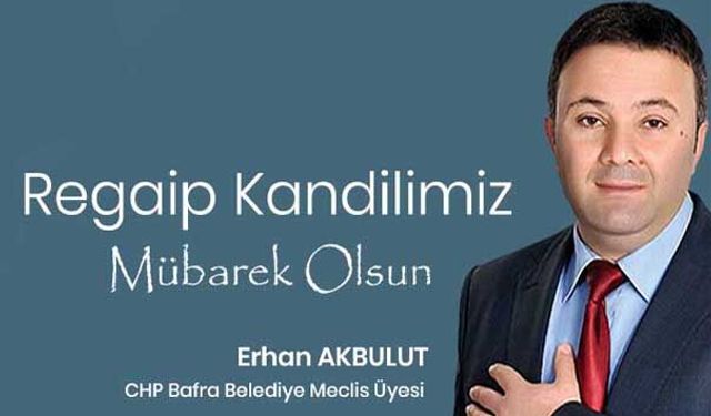 Erhan Akbulut Regaip kandil Mesajı