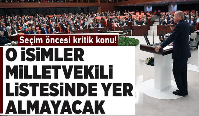 O isimler milletvekili listesinde yer almayacak