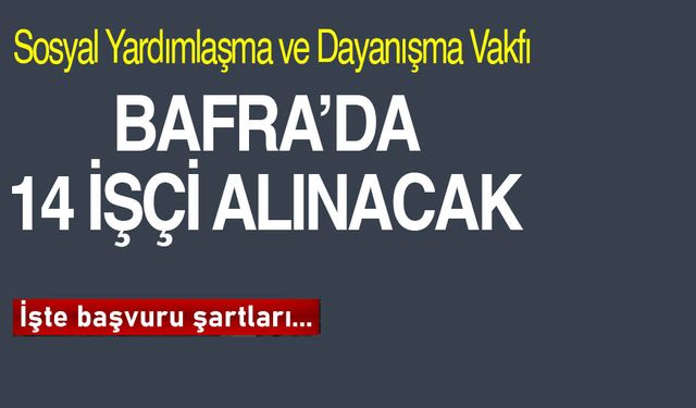 Bafra SYDV geçici 14 işçi alacak