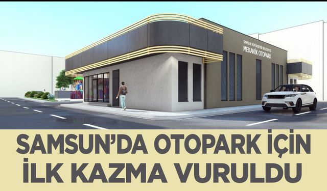 Samsun’da Otopark İçin İlk Kazma Vuruldu